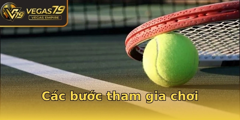 Các bước tham gia chơi