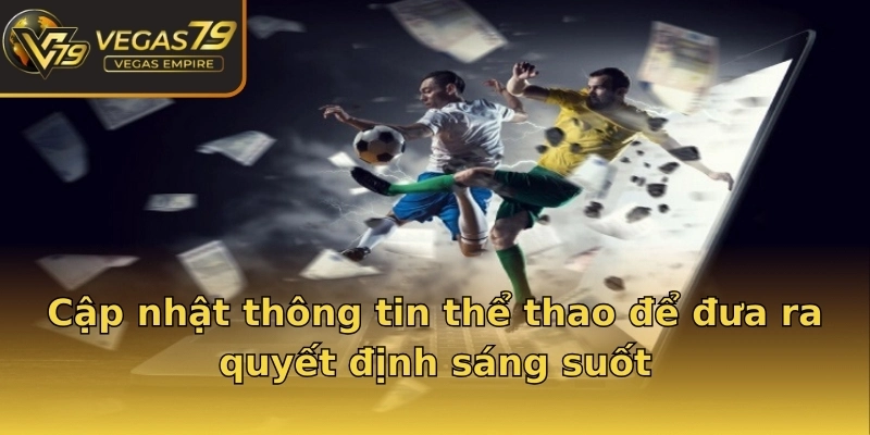 Cập nhật thông tin thể thao để đưa ra quyết định sáng suốt