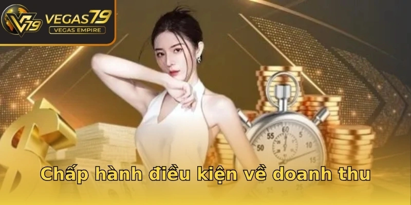 Chấp hành điều kiện về doanh thu