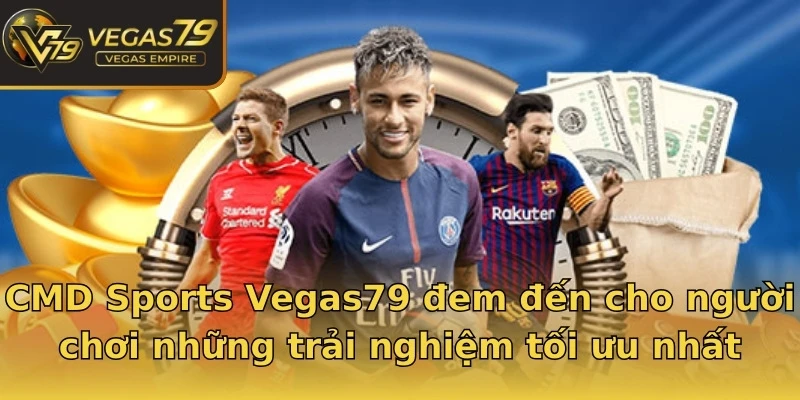 CMD Sports Vegas79 đem đến cho người chơi những trải nghiệm tối ưu nhất