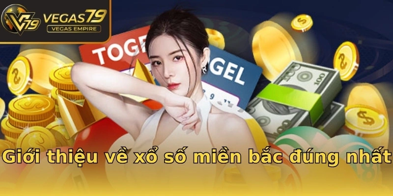 Giới thiệu về xổ số miền bắc đúng nhất