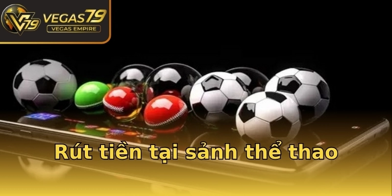 Rút tiền tại sảnh thể thao