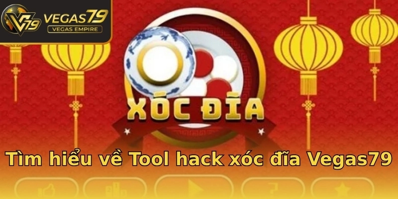 Tìm hiểu về Tool hack xóc đĩa Vegas79