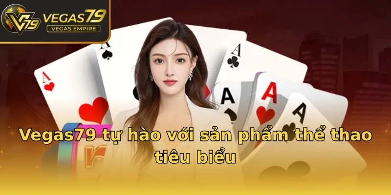 vegas79-tu-hao-voi-san-pham-the-thao-tieu-bieu